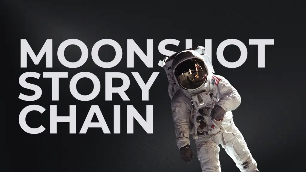 Moonshot Story Chain